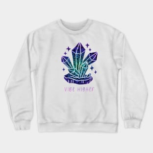 Vibe Higher, It’s all about the vibes, energy, positivity, good vibes Crewneck Sweatshirt